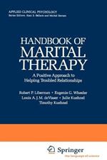 Handbook of Marital Therapy: A Positive Approach to Helping Troubled Relationships