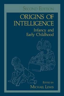 Origins of Intelligence: Infancy and Early Childhood - Michael Lewis - cover