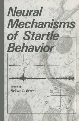 Neural Mechanisms of Startle Behavior - Robert C. Eaton - cover