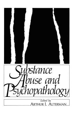 Substance Abuse and Psychopathology - Arthur Alterman - cover
