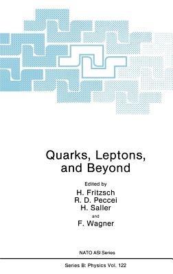 Quarks, Leptons, and Beyond - H. Fritzsch,R.D. Peccei,H. Saller - cover