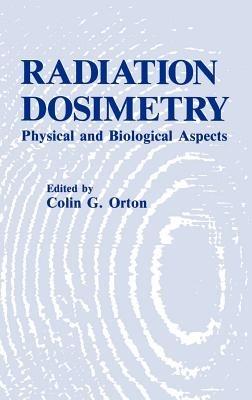 Radiation Dosimetry: Physical and Biological Aspects - cover