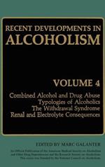 Recent Developments in Alcoholism: Combined Alcohol and Drug Abuse Typologies of Alcoholics The Withdrawal Syndrome Renal and Electrolyte Consequences