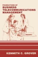 Foundations of Business Telecommunications Management - Kenneth C. Grover - cover