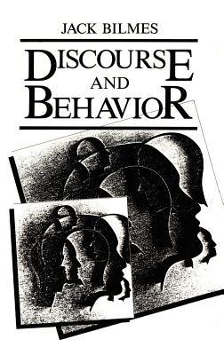 Discourse and Behavior - J. Bilmes - cover