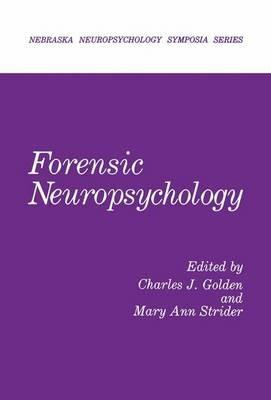 Forensic Neuropsychology - Charles J. Golden,Mary Ann Strider - cover