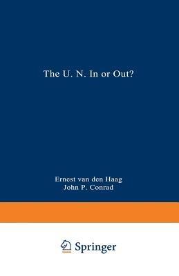 The U.N. In or Out? - Ernest Van den Haag,John Phillips Conrad - cover