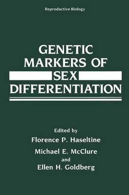 Genetic Markers of Sex Differentiation - Florence P. Haseltine,Michael E. McClure,Ellen H. Goldberg - cover