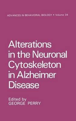 Alterations in the Neuronal Cytoskeleton in Alzheimer Disease - George Perry - cover