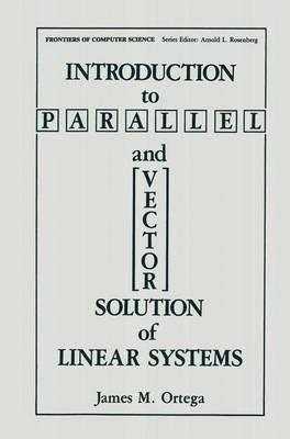 Introduction to Parallel and Vector Solution of Linear Systems - James M. Ortega - cover