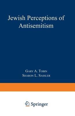 Jewish Perceptions of Antisemitism - Gary A. Tobin,Sharon L. Sassler - cover