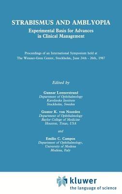 Strabismus and Amblyopia: Experimental Basis for Advances in Clinical Management (Wenner-Gren International Symposium Series, Vol 49) - Gunnar Lennerstrand,Gunter K. Von Noorden,Emilio C. Campos - cover