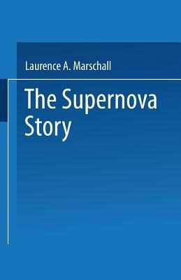 The Supernova Story - Laurence A. Marschall - cover