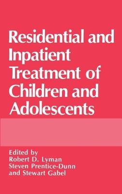 Residential and Inpatient Treatment of Children and Adolescents - cover