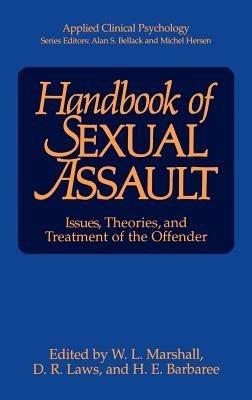 Handbook of Sexual Assault: Issues, Theories, and Treatment of the Offender - cover