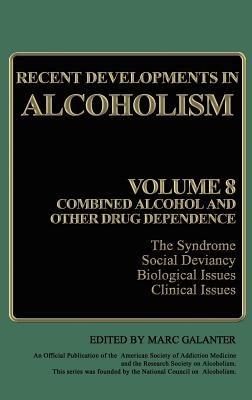 Recent Developments in Alcoholism: Volume 8: Combined Alcohol and Other Drug Dependence - cover