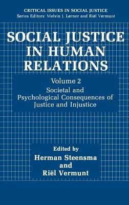 Social Justice in Human Relations Volume 2: Societal and Psychological Consequences of Justice and Injustice - cover