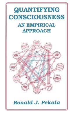 Quantifying Consciousness: An Empirical Approach - R.J. Pekala - cover