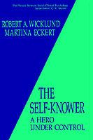 The Self-Knower: A Hero Under Control - R.A. Wicklund,Martina Eckert - cover