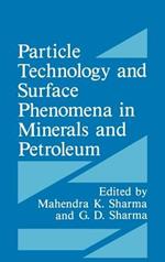Particle Technology and Surface Phenomena in Minerals and Petroleum