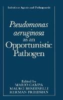 Pseudomonas Aeruginosa as an Opportunistic Pathogen