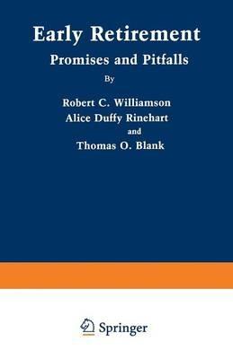Early Retirement: Promises and Pitfalls - Robert Clifford Williamson,Alice Duffy Rinehart,Thomas O. Blank - cover