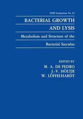 Bacterial Growth and Lysis: Metabolism and Structure of the Bacterial Sacculus - cover