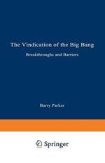 The Vindication of the Big Bang: Breakthroughs and Barriers