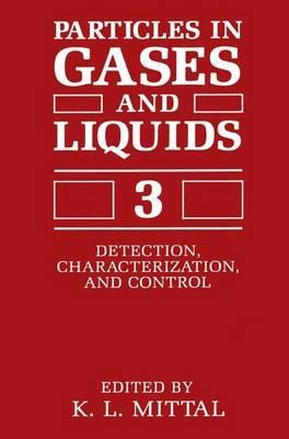Particles in Gases and Liquids 3: Detection, Characterization, and Control - cover
