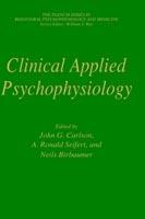 Clinical Applied Psychophysiology: Sponsored by Association for Applied Psychophysiology and Biofeedback