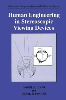 Human Engineering in Stereoscopic Viewing Devices - Daniel B. Diner,Derek H. Fender - cover