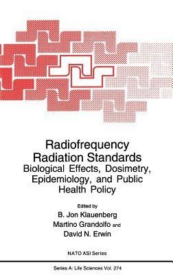 Radiofrequency Radiation Standards: Biological Effects, Dosimetry, Epidemiology, and Public Health Policy - cover
