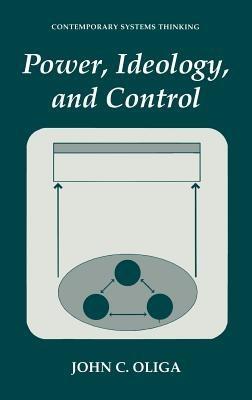 Power, Ideology, and Control - John C. Oliga - cover