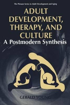 Adult Development, Therapy, and Culture: A Postmodern Synthesis - Gerald D. Young - cover