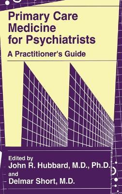 Primary Care Medicine for Psychiatrists: A Practitioner's Guide - cover