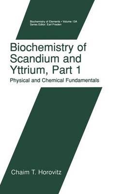 Biochemistry of Scandium and Yttrium, Part 1: Physical and Chemical Fundamentals - Chaim T. Horovitz - cover