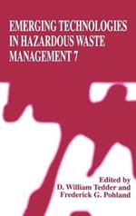 Emerging Technologies in Hazardous Waste Management 7