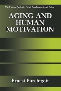 Aging and Human Motivation - Ernest Furchtgott - cover