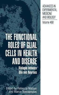 The Functional Roles of Glial Cells in Health and Disease: Dialogue between Glia and Neurons - cover