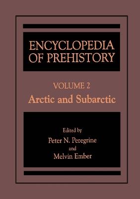 Encyclopedia of Prehistory: Volume 2: Arctic and Subarctic - cover
