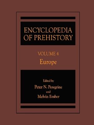 Encyclopedia of Prehistory: Volume 4: Europe - cover