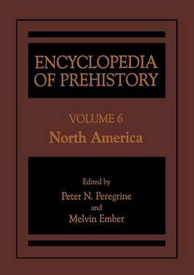 Encyclopedia of Prehistory: Volume 6: North America - cover