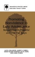 Promoting Nonviolence in Early Adolescence: Responding in Peaceful and Positive Ways - Aleta L. Meyer,Albert Farrell,Wendy Northup - cover