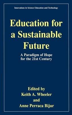 Education for a Sustainable Future: A Paradigm of Hope for the 21st Century - cover