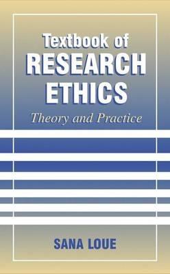 Textbook of Research Ethics: Theory and Practice - Sana Loue - cover