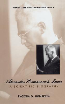 Alexander Romanovich Luria: A Scientific Biography - Evgenia D. Homskaya - cover