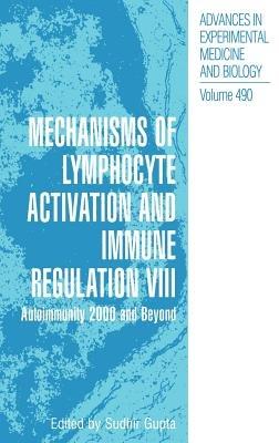 Mechanisms of Lymphocyte Activation and Immune Regulation VIII: Autoimmunity 2000 and Beyond - cover