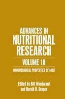 Advances in Nutritional Research Volume 10: Immunological Properties of Milk - cover