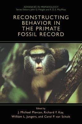 Reconstructing Behavior in the Primate Fossil Record - cover
