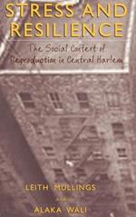 Stress and Resilience: The Social Context of Reproduction in Central Harlem